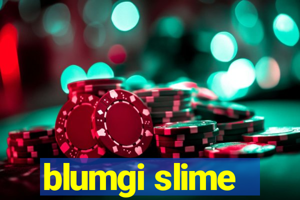 blumgi slime